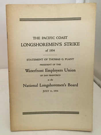 Image for The Pacific Coast Longshoremen's Strike Of 1934 Statement Of Thomas G. Plant July 11, 1934