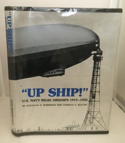 Image for Up Ship! U. S. Navy Rigid Airships 1919-1935