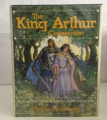Image for The King Arthur Companion The Legendary World of Camelot and the Round Table