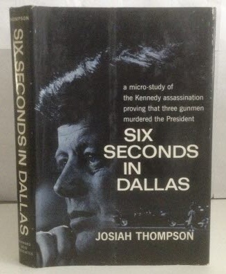 Image for Six Seconds in Dallas A Micro-Study of the Kennedy Assassination proving that three gunmen murdered the President