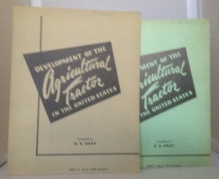 Image for Development of the Agricultural Tractor in the United States Two Volumes: Part I (Up to 1919 inclusive) and Part II (up to 1950 inclusive)