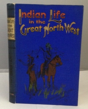 Image for Indian Life in the Great North-West