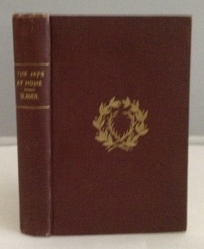 Image for The Japs at Home Fifth Edition: To Which Are Added for the First Time Some Bits of China