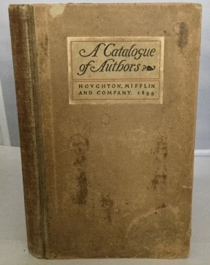 Image for A Catalogue Of Authors Whose Works Are Published By Houghton, Mifflin And Company