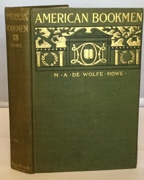 Image for American Bookmen Sketches, Chiefly Biographical, of Certain Writers of the Nineteenth Century