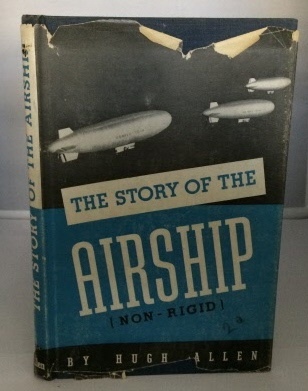 The Story Of The Airship (non-rigid) A Study of One of America's Lesser Known Defense Weapons Image for The Story Of The Airship (non-rigid) A Study of One of America's Lesser Known Defense Weapons