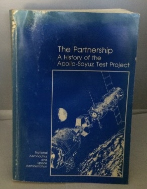 The Partnership A History of the Apollo-Soyuz Test Project Image for The Partnership A History of the Apollo-Soyuz Test Project
