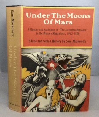 Image for Under The Moons Of Mars A History and Anthology of the Scientific Romance in the Munsey Magazines, 1912-1920