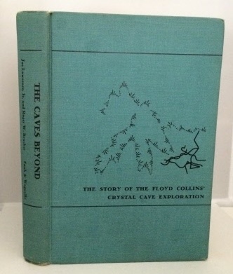 Image for The Caves Beyond The Story of the Floyd Collins' Crystal Cave Exploration