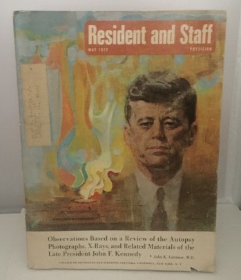 Image for Observations Based On A Review Of The Autopsy Photographs, X-rays, And Related Materials Of The Late President John F. Kennedy Found in Resident and Staff Physician Magazine May 1972