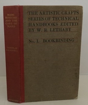 Image for Bookbinding, and the Care of Books The Artistic Crafts Series of Technical Handbooks