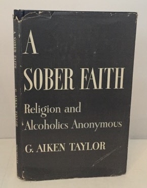 A Sober Faith Religion and Alcoholics Anonymous Image for A Sober Faith Religion and Alcoholics Anonymous
