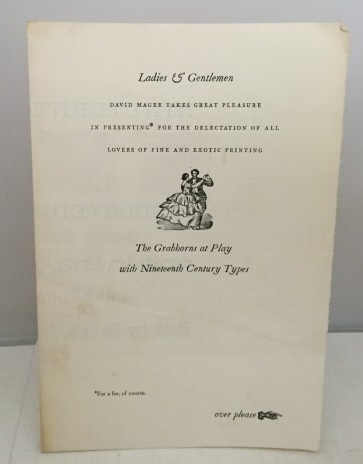 Image for Ladies & Gentlemen: David Magee Takes Great Pleasure In Presenting For The Delection Of All Lovers Of Fine And Exotic Printing The Grabhorns At Play with Nineteenth Century Types