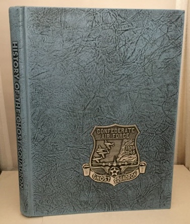 The Ghost Squadron Of The Confederate Air Force A Pictorial History of the Preservation of the World's Greatest Combat Aircraft of World War II Image for The Ghost Squadron Of The Confederate Air Force A Pictorial History of the Preservation of the World's Greatest Combat Aircraft of World War II