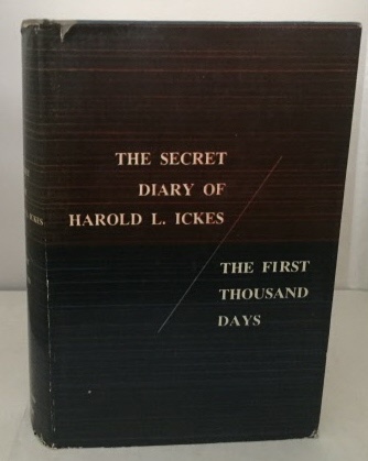 Image for The Secret Diary Of Harold L. Ickes Volume 1: the First Thousand Days 1933-1936