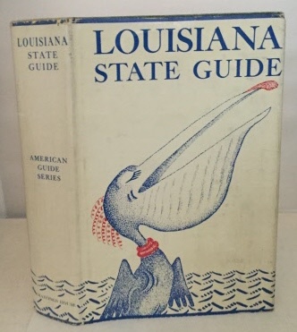 Image for Louisiana A Guide To The State Compiled by Workers of the Writers' Program of the Work Projects Admin. in the State of Louisiana