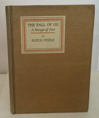 Image for The Fall Of Ug A Masque of Fear (Being the Eleventh Grove Play of the Bohemian Club of San Francisco...)